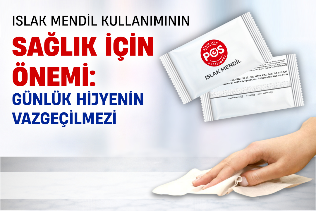 Islak Mendil Kullanımının Sağlık İçin Önemi