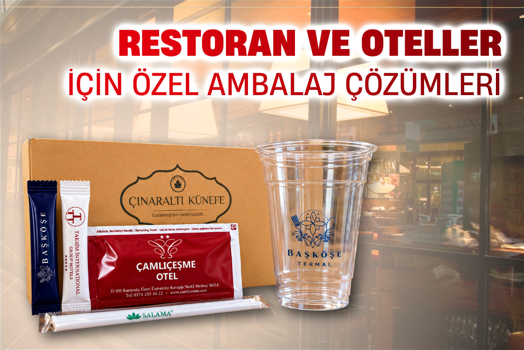 Restoran ve Oteller için Özel Ambalaj Çözümleri
