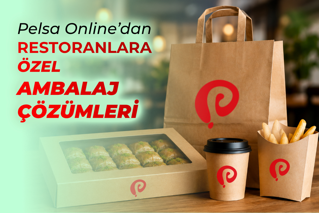Pelsa Online’dan Restoranlara Özel Ambalaj Çözümleri