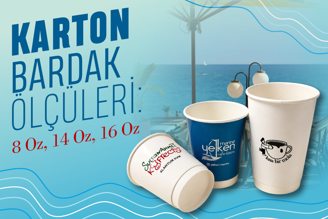 Karton Bardak Ölçüleri: 8 oz, 14 oz ve 16 oz Rehberi